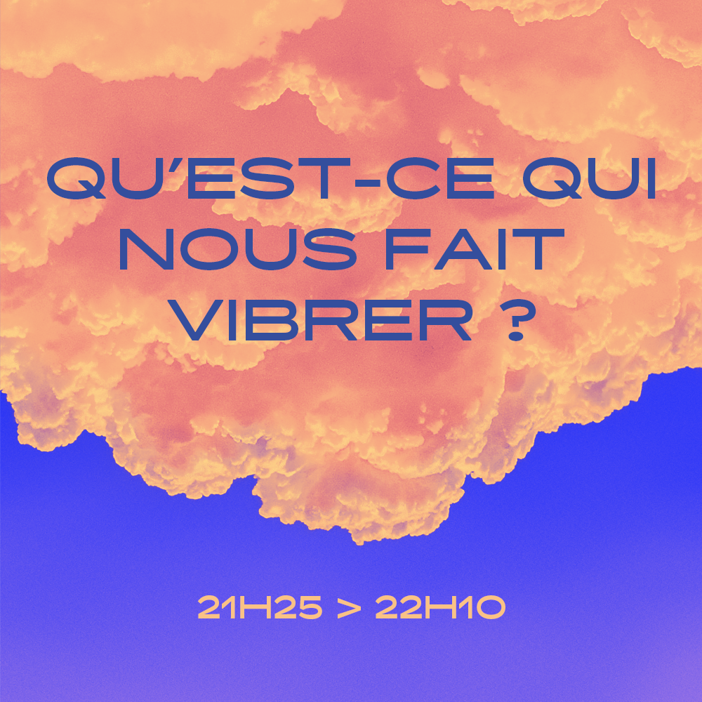 Lien vers "Qu'est-ce qui nousfait vibrer"